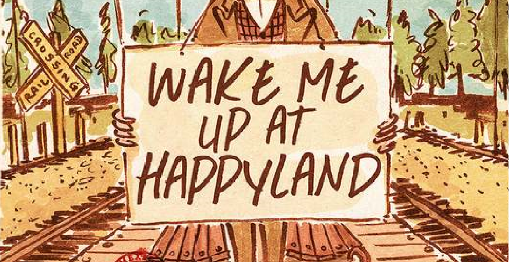 wake me up at happyland